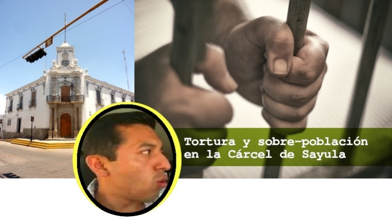 Sobre-población en la Cárcel de Sayula, denuncian tortura, hambre e insalubridad 