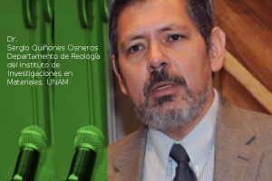 Dr. Sergio Quiñones Cisneros - Departamento de Reología del Instituto de Investigaciones en Material